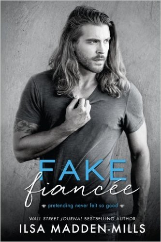 Book cover for Fake Fiancee by Ilsa Madden-Mills, a new adult romance book edited by Romance Refined editor Rachel Daven Skinner. Book cover shows a muscled man with long hair staring into the distance.